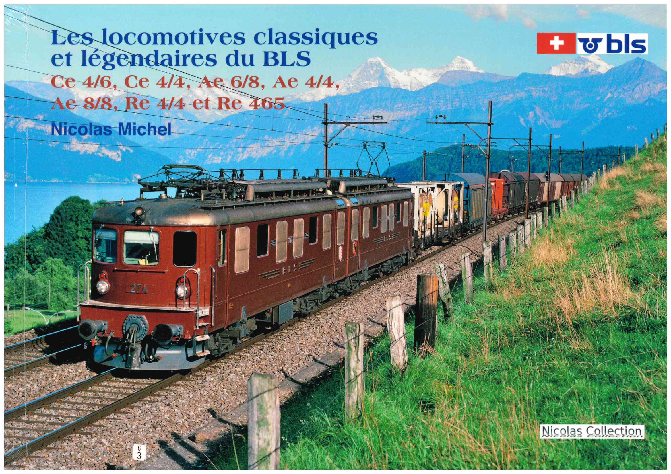 B Locomotives classiques BLS Ce 4/6, Ce 4/4, Ae 6/8, Ae 4/4, Ae 8/8, Re 4/4 et Re 465