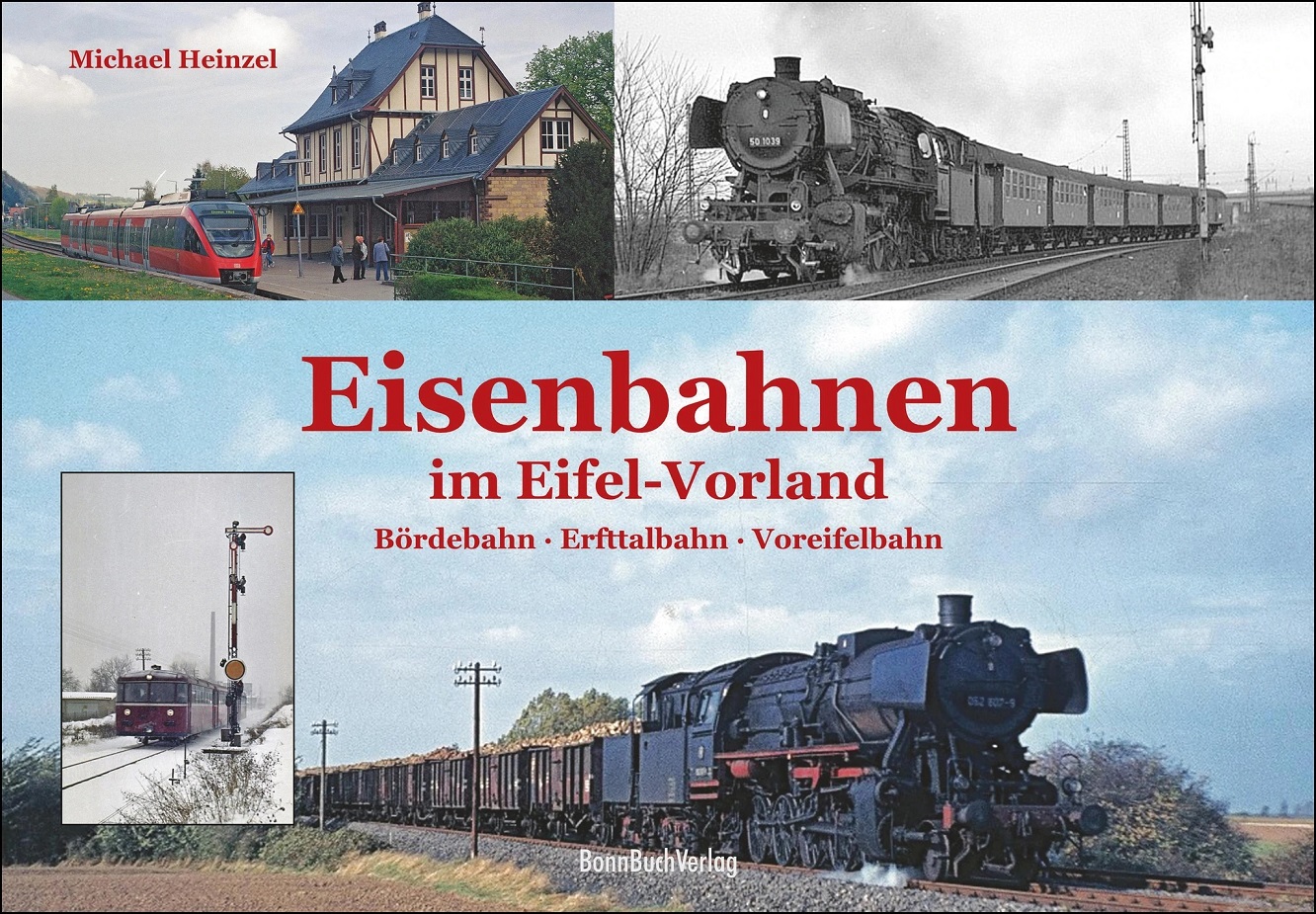 Buch Eisenbahnen im Eifel-Vor land: Bördebahn - Erfttalbahn - Voreifelbahn