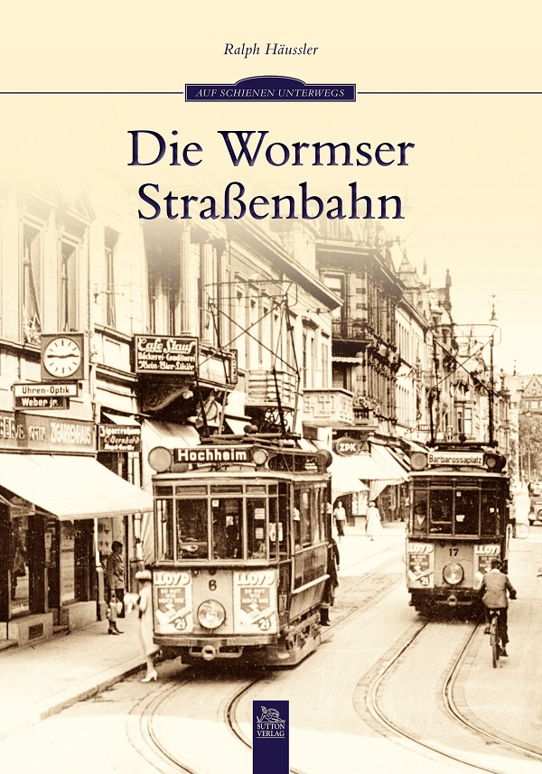 Buch Die Wormser Straßenbahn von Ralph Häussler