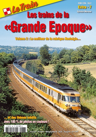 Z Trains dela GRANDE EPOQUE 2 Volume 2: Le meilleur de la rubrique Nostalgie... - ... et des thèmes inédits! avec 100% de photos en couleurs!