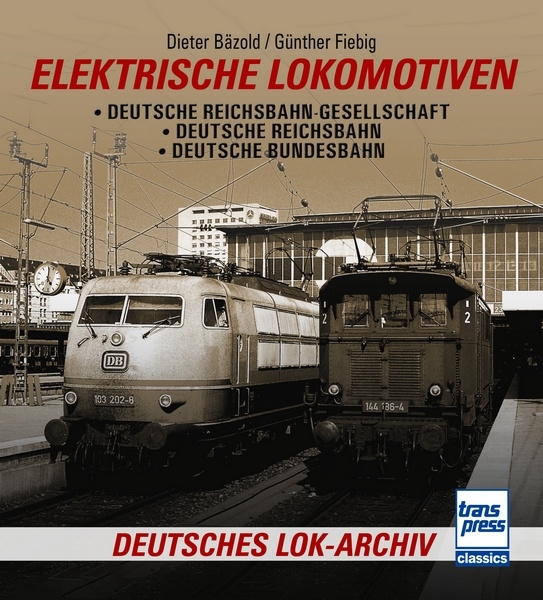Buch Elektrische Lokomotiven Deutsche Reichsbahn-Gesellschaft - Deutsche Reichsbahn - Deutsche Bundesbahn