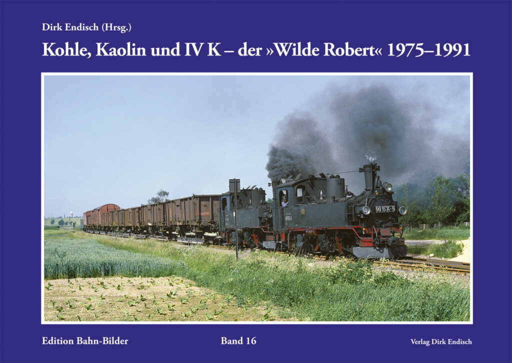 Buch Kohle, Kaolin und IV K – der »Wilde Robert« 1975–1991
