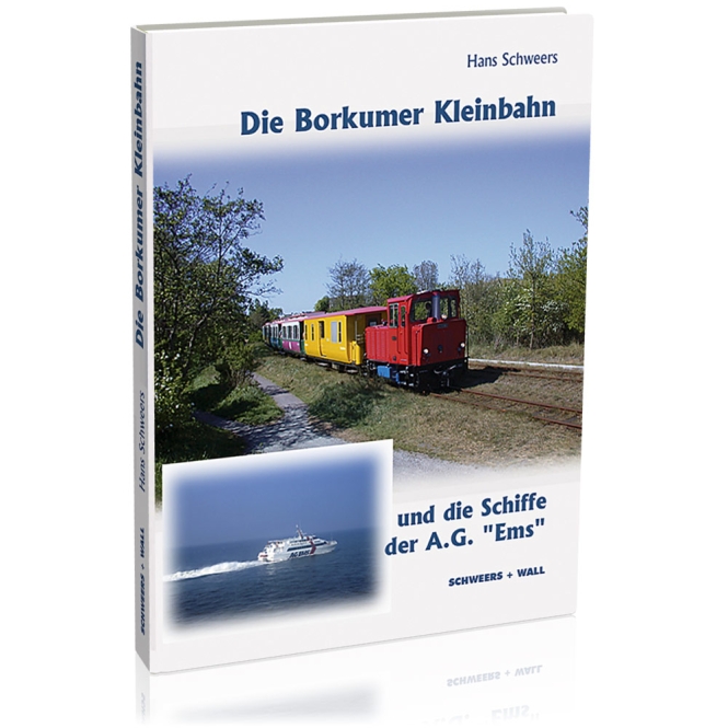 Buch Die Borkumer Kleinbahn und die Schiffe der A. G. "Ems"