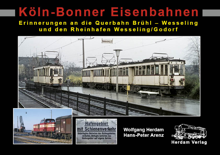 Buch Köln-Bonner Eisenbahnen KBE - Erinnerungen an die Querbahn Brühl – Wesseling und den Rheinhafen Wesseling/Godorf