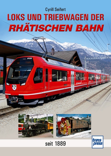 Buch Loks und Triebwagen der Rhätische Bahn seit 1889