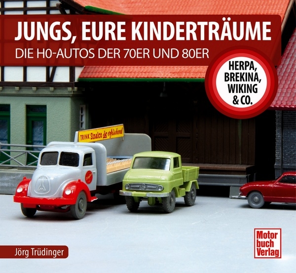 Buch Jungs, eure Kinderträume Die Modellautos der 70iger: Herpa, Brekina, Wiking & Co.