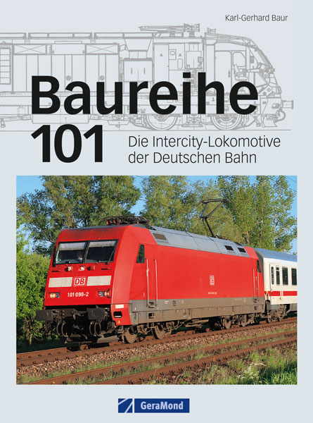 B BR 101 - Intercity Lok der Deutschen Bahn - Karl-Gerhard Baur