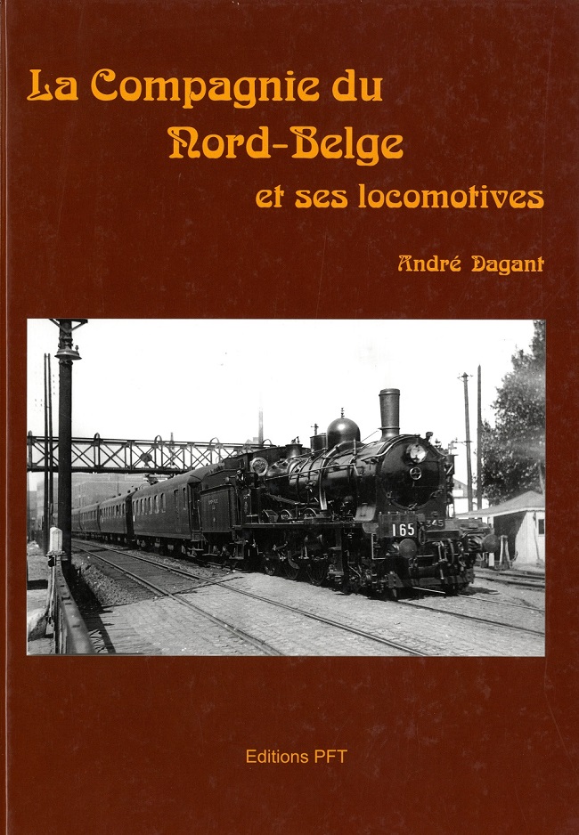 B La Compagnie du Nord-Belge- et ses locomotives - Autor: André Dagant