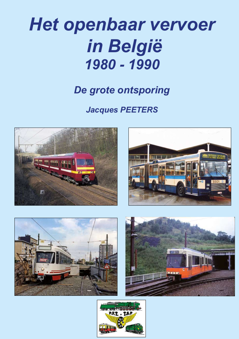 B Het openbaar vervoer Belgie 1980 - 1990 - De grote ontsporing. Autor: Jacques PEETERS