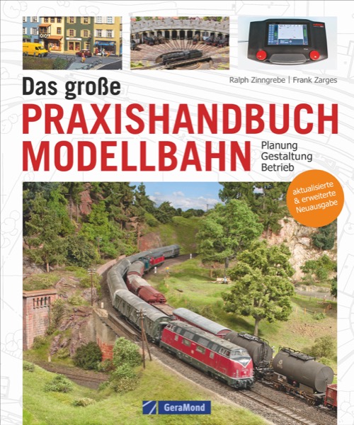 Großes Praxishandbuch Modell- Bahn - Planung+Gestaltung+Betrieb ,von Ralph Zinngrebe und Frank Zarges