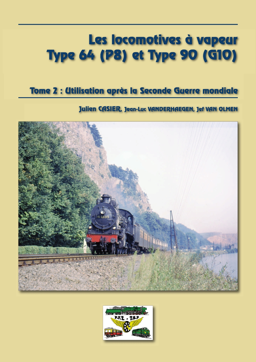 B Loco à vapeur Type64 +90 T2 (P8 et G 10) - Autoren: Julien Casier, Jean-Luc Vanderhaegen, Jef van Olmen