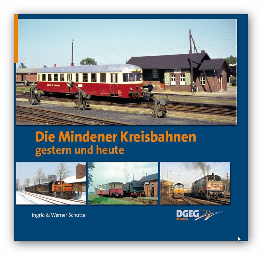 B Die Mindener Kreisbahnen gestern und heute - Autoren: Ingrid und Werner Schütte