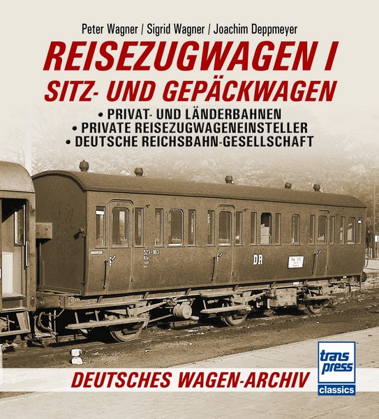 Buch Reisezugwagen Band 1 Sitz- und Gepäckwagen - Privat- und Länderbahnen - Private Reisezugwageneinsteller - Deutsche Reichsbahn-Gesellschaft