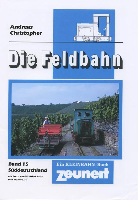 B Feldbahn Band 15 Süddeutschland - Autor Andreas Christopher