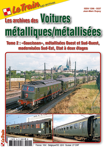 Z Le Train Les Archives des Voitures métalliques / métallisées, Tome 2: "Saucisson", métallisées Ouest et Sud-Ouest, Modernisées Sud-Est, Etat à deux étages
