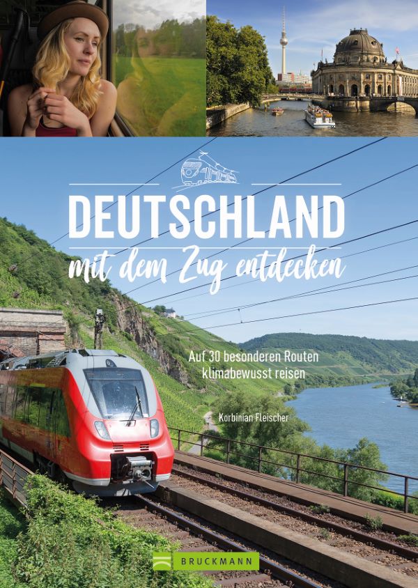 Buch Deutschland mit dem Zug entdecken - Auf 30 besonderen Routen klimabewusst reisen