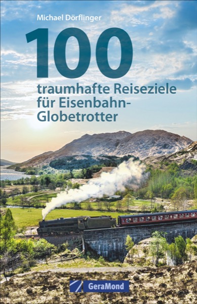 Buch 100traumhafte Reiseziele für Eisenbahn-Globetrotter