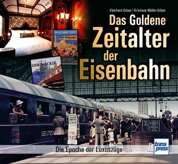 Buch Das goldene Zeitalter der Eisenbahn - Die Epoche der Luxuszüge