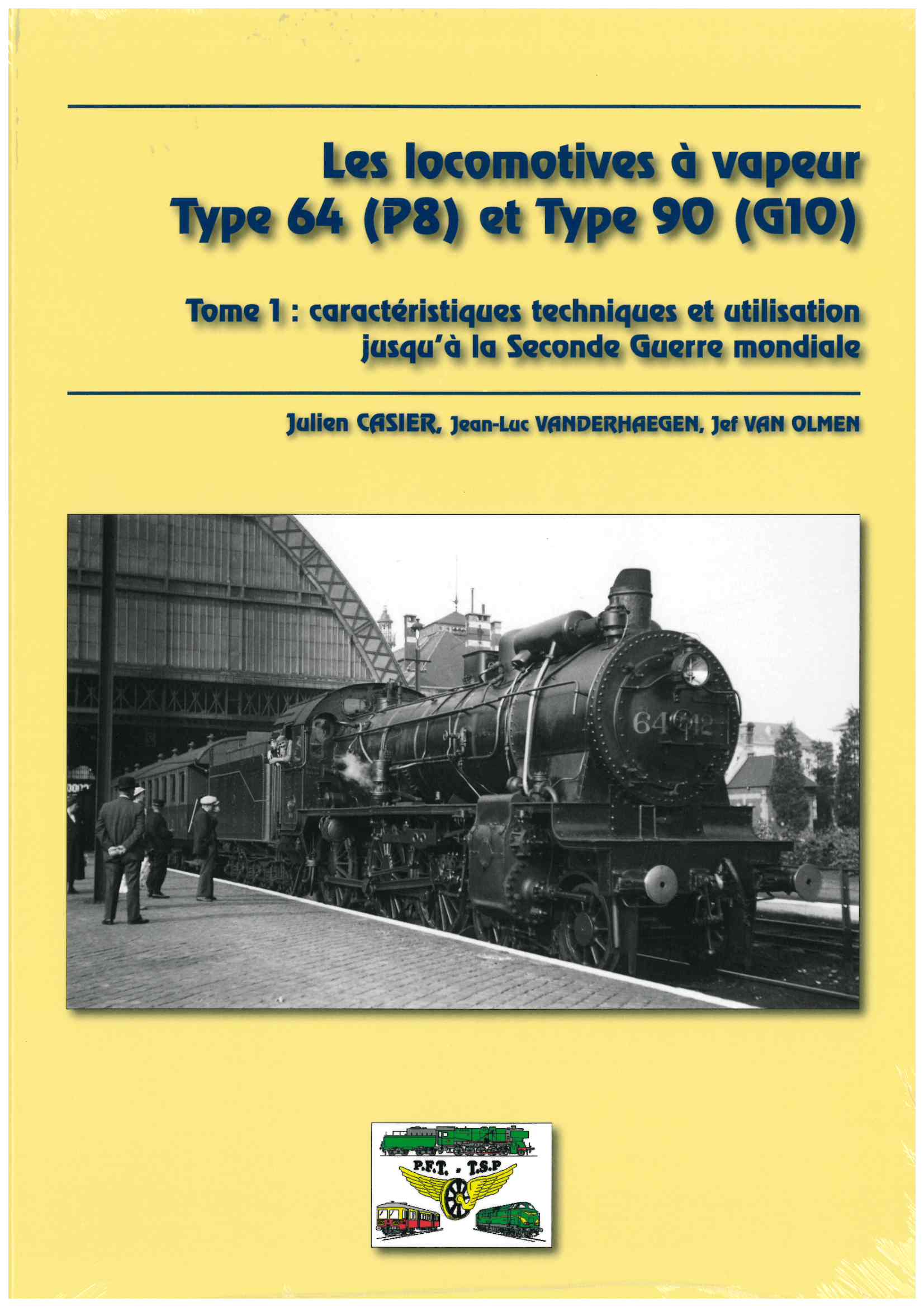 B Loco à vapeur Type64 +90 T1 (P8 et G 10) - Autoren: Julien Casier, Jean-Luc Vanderhaegen, Jef van Olmen