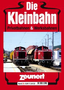 B Die Kleinbahn Band 29 Privatbahnen & Werksbahnen