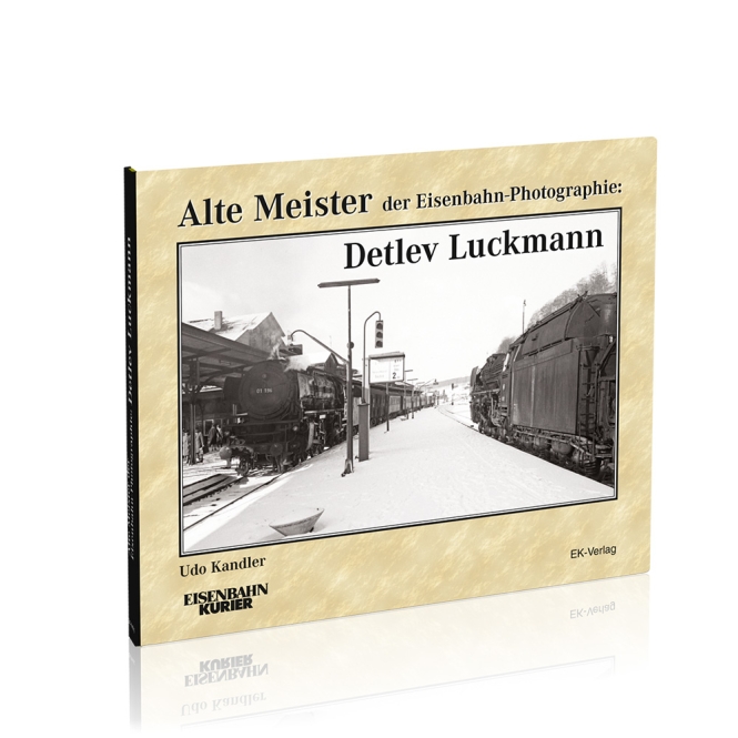 B Alte Meister der Eisenbahn- Photographie: Detlev Luckmann