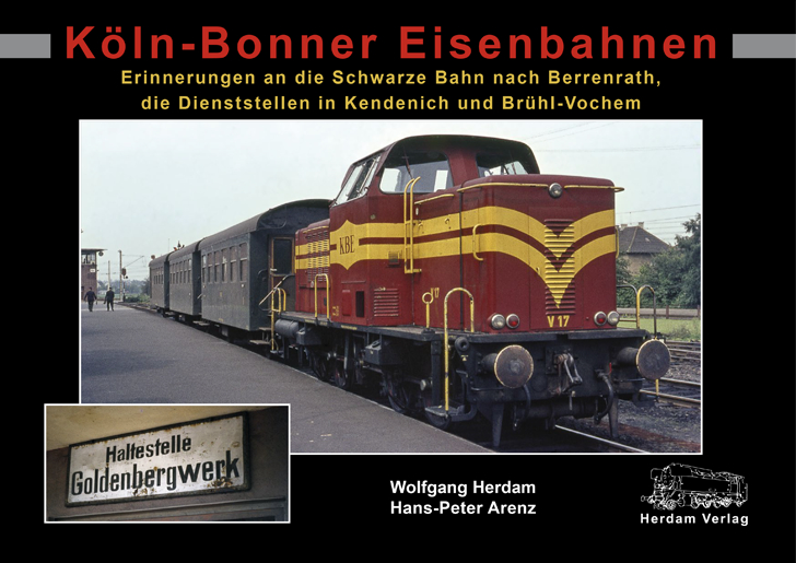 Buch Köln-Bonner Eisenbahnen KBE - Erinnerungen an die Schwarze Bahn nach Berrenrath, die Dienststellen in Kendenich und Brühl-Vochem