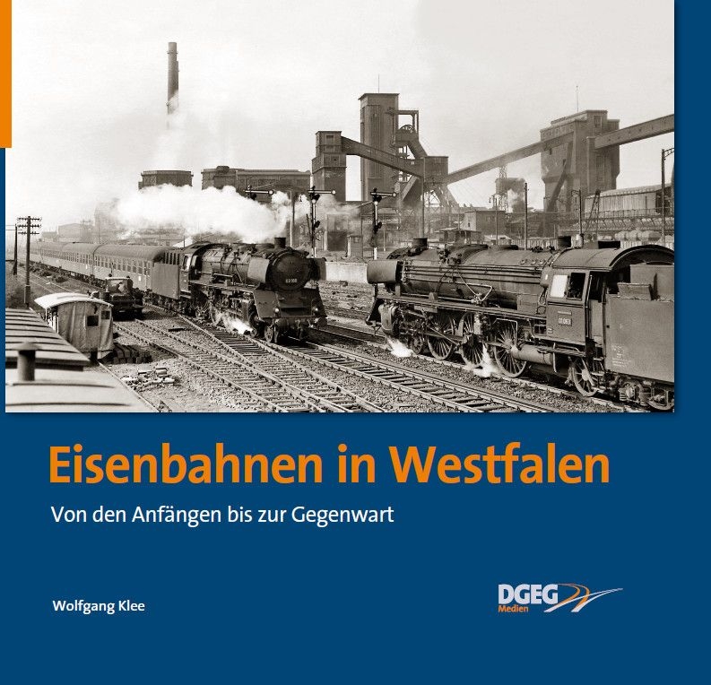 B Eisenbahn in Westfalen Von den Anfängen bis zur Gegenwart