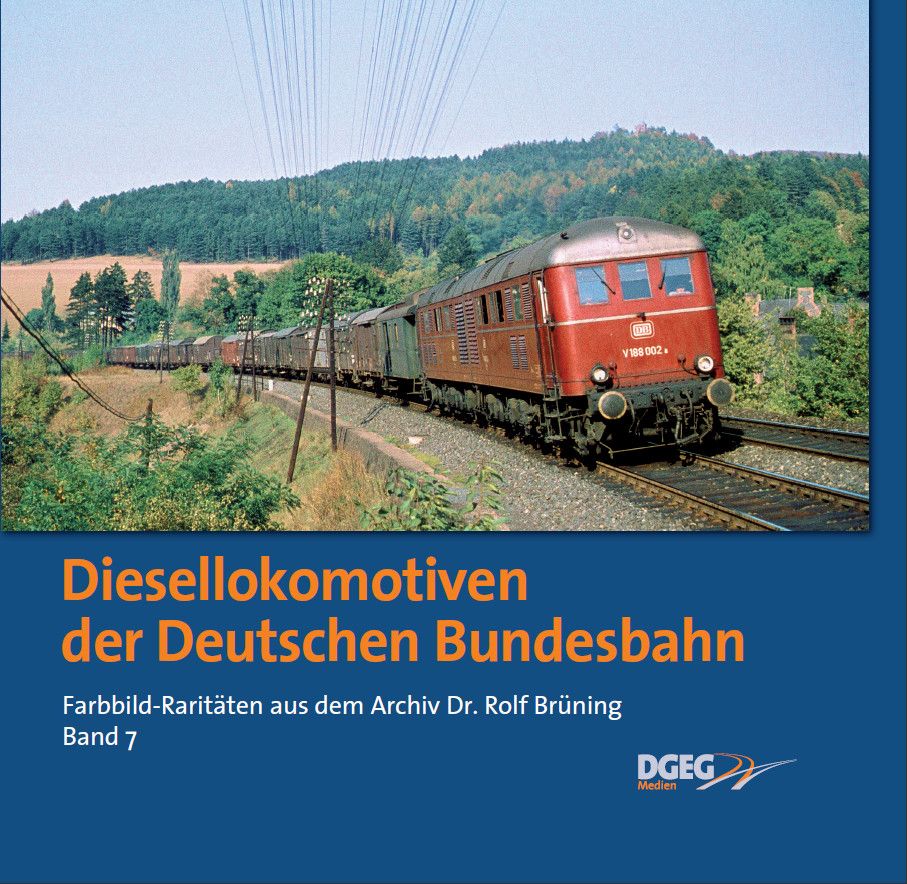 B Diesellokomotiven der DB Farbbild-Raritäten aus dem Archiv von Dr. Rolf Brüning Band 7