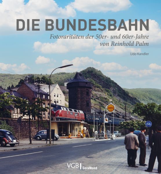 Buch Die Bundesbahn Fotoraritäten der 50er- und 60er-Jahre von Reinhold Palm
