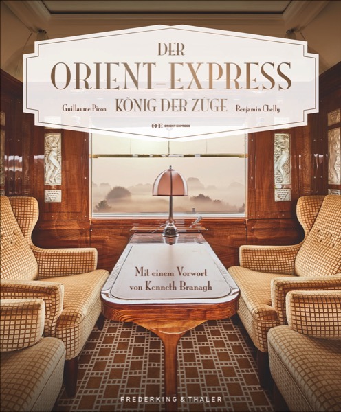 Buch Der Orient Express König der Züge. Mit einem Vorwort von Kenneth Branagh