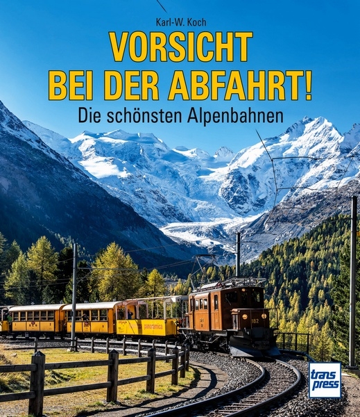 Buch Vorsicht bei der Abfahrt - Die schönsten Alpenbahnen