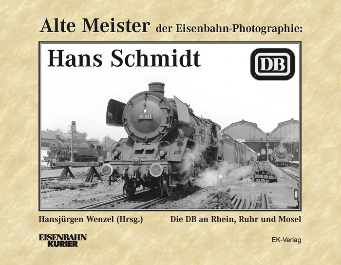 B Alte Meister: Hans Schmidt Die DB an Rhein, Ruhr und Mosel