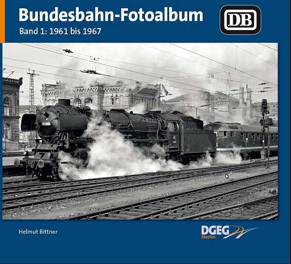 B Bundesbahn-Fotoalbum 1 1961 - 1967, Autor: Helmut Bittner