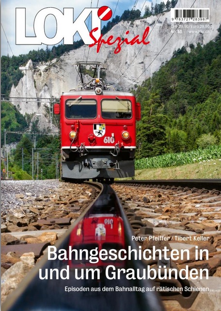 Loki Spezial 53: RhB Bahngeschichten in und um Graubünden