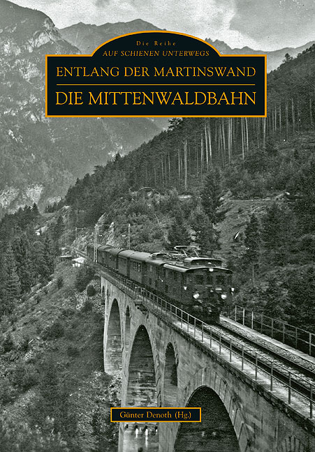 B Die Mittenwaldbahn - Entlang der Martinswand (Günter Denoth)