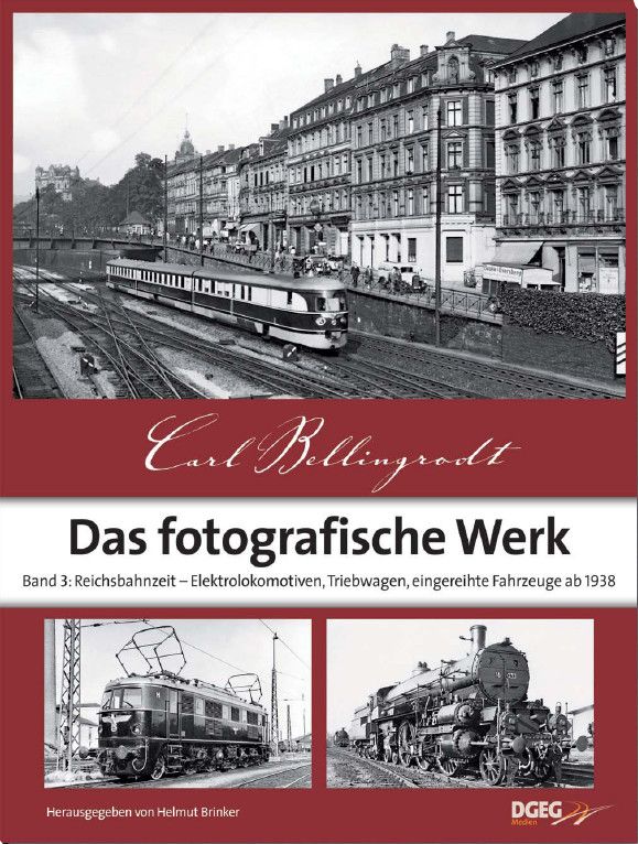 B Bellingrodt Fotograf Werk 3 Band 3 Reichsbahn-Zeit - E-Loks, Treibwagen + eingereihte Fzg
