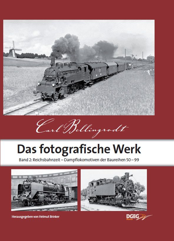 B Bellingrodt Fotograf Werk 2 Band 2 Reichsbahn-Zeit - Dampfloks Baureihen 50 - 99