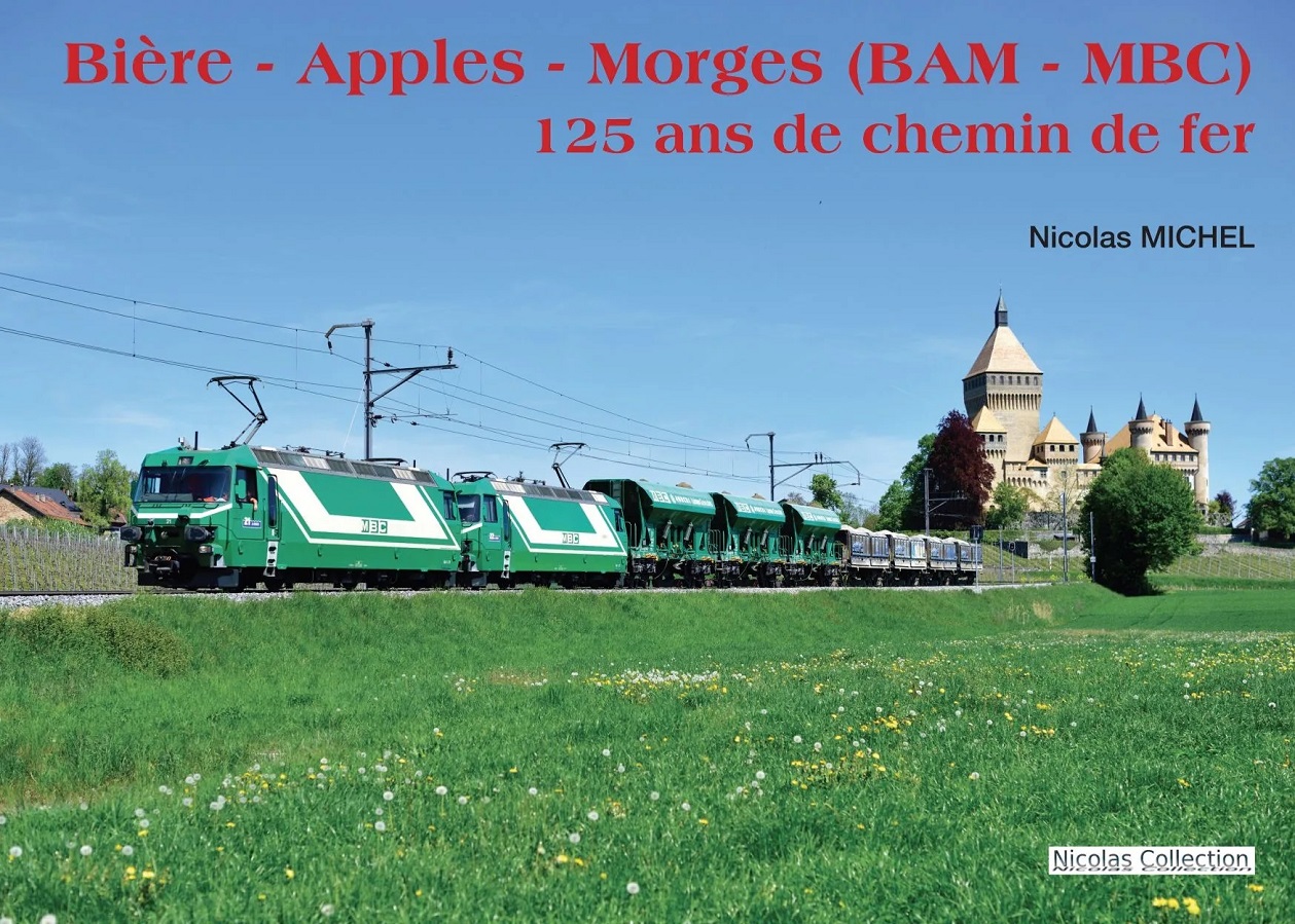 Buch Bière-Apples-Morges BAM- MBC, 125 ans de chemin de fer, Thierry Nicolas Collection