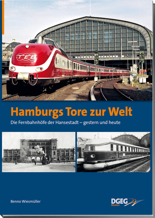 B Hamburgs Tore zur Welt - die Fernbahnhöfe der Hansestadt, Autor, Benno Wiesmüller
