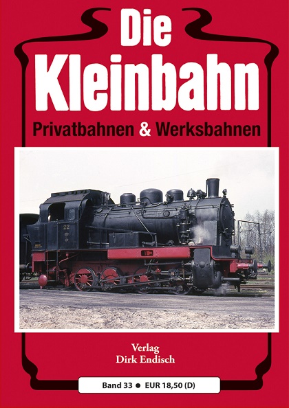 B Die Kleinbahn Band 33 Privatbahnen & Werksbahnen
