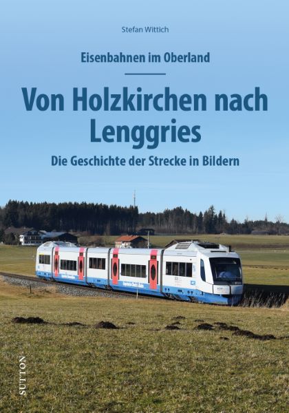 Buch Von Holzkirchen nach Lenggries - Eisenbahnen im Oberland