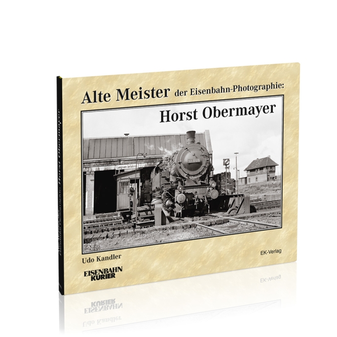 Alte Meister der Eisenbahn- Photographie: Horst Obermayer